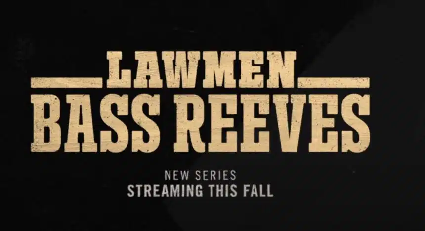 Lawmen Bass Reeves